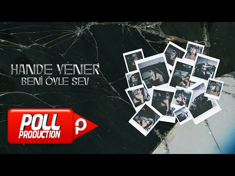 Hande Yener - Beni Öyle Sev (Official Audio Video)