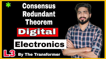 Consensus Theorem/Redundant Theorem Transposition Theorem for Digital Electronics , DELD for BTech