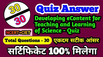 Developing eContent for Teaching and Learning of Science quiz answer | CIET | NCERT |CBSE Quiz 30/30