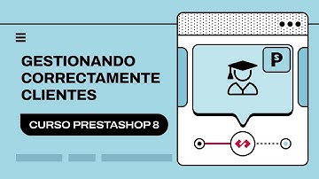 📊 Gestión de Clientes en PrestaShop 8: Aprende a Dominarla Paso a Paso 🚀
