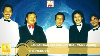 The Mercy's - Jangan Kau Datang ( Music Audio)