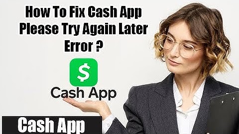 How To Fix Cash App Please Try Again Later Error 2022? | Cash App Tutorial