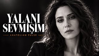 Yalani Sevmi̇şi̇m 🖤 Hiç Yalan Olduğunu Bile Bile Sevdin Mi? Anatolian Pulse
