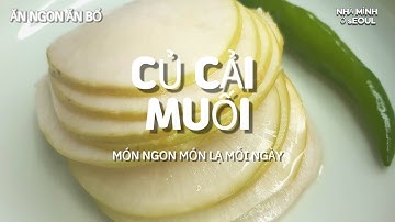 Cách làm kim chi củ cải trắng cực ngon, đơn giản,kim chi củ cải hàn quốc,cách làm kim chi củ cải