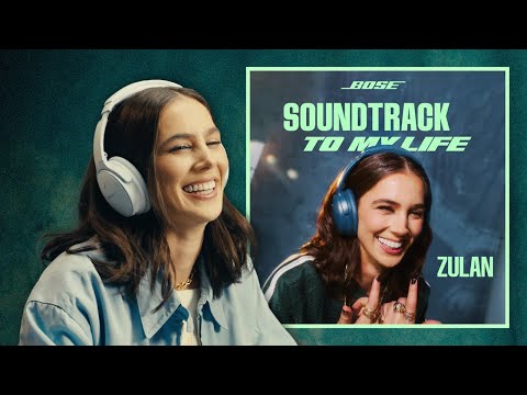 ZULAN Shares The Songs That Made Her | Soundtrack To My Life | Bose
