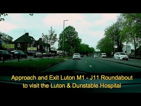 How to Approach and Exit M1-J11 Roundabout to visit Luton & Dunstable Hospital