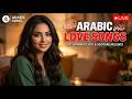 روائع الطرب الأصيل 2026 أجمل الأغاني العربية الجديدة الأكثر تداول ا هذا العام Arabic Hits 