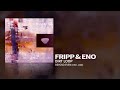 Fripp &amp; Eno - Dirt Loop (Beyond Even (1992 - 2006))
