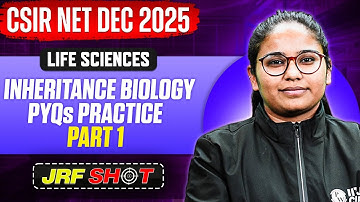 CSIR NET Dec 2025 | Inheritance Biology - PYQs Practice 1 | CSIR NET Life Sciences | JRF Shot | PW