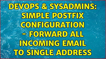 DevOps & SysAdmins: simple postfix configuration - forward all incoming email to single address