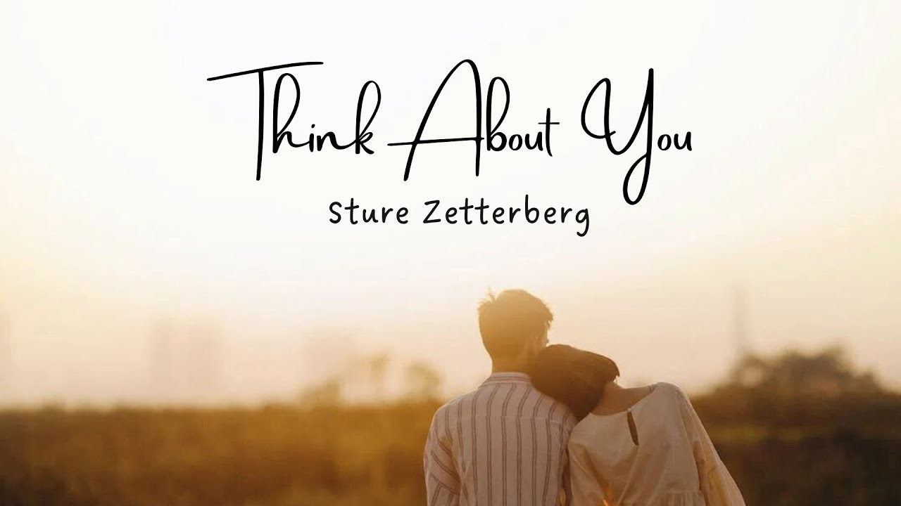 Think About You - Sture Zetterberg | Lyrics - YouTube
