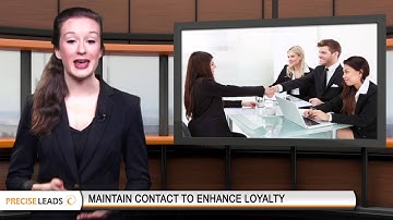 Maintaining client contact key to keeping customers loyal - Precise Leads