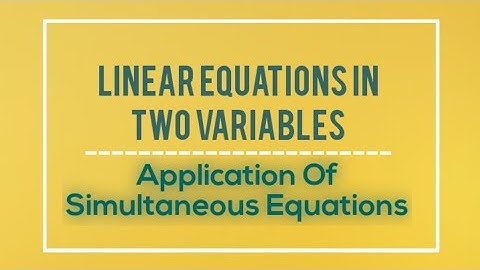 Chapter 1 | Linear Equations in Two Variables | Application Of Simultaneous Equations (Part 5)