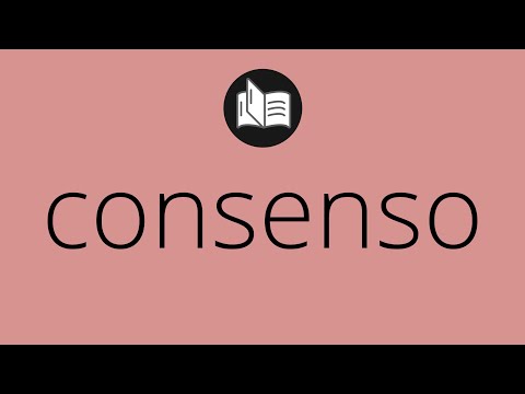 Video: ¿Qué significa consenso?