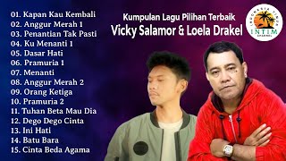 Kumpulan Lagu Pilihan || Vicky Salamor \u0026 Loela Drakel || Full Album