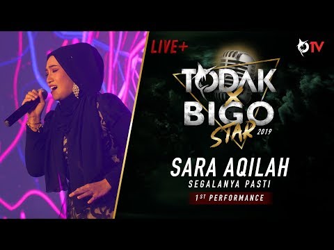 SARA AQILAH - SEGALANYA PASTI | LIVE@TODAKXBIGO2019