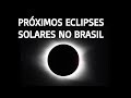 Prximos eclipses solares no brasil de 2018 at 2028