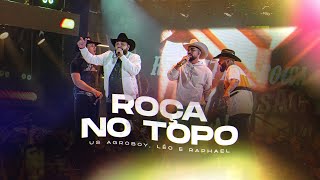 Us Agroboy, Léo & Raphael - Roça No Topo (Clipe Oficial)