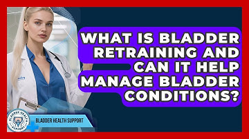 What Is Bladder Retraining and Can It Help Manage Bladder Conditions? | Bladder Health Support News