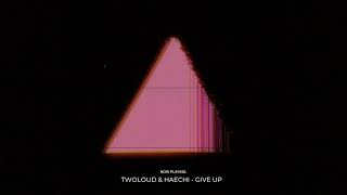 Twoloud & Haechi - Give Up