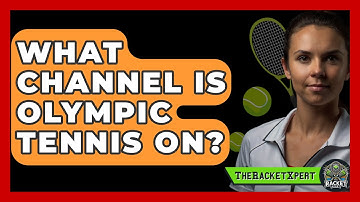 What Channel Is Olympic Tennis On? - The Racket Xpert