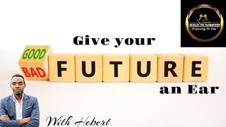 Give your Future an Ear - Mr. Hebert [Walk in Wisdom] Tuesday Sermon 