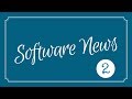 Software News #2 | News Primers