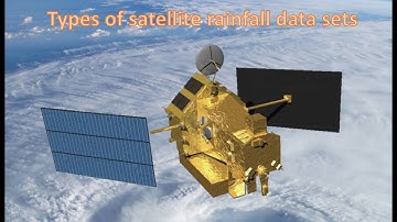 Types of Satellite Precipitation Data Sets