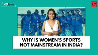 Why is women's sports not mainstream in India? | Feminism In India