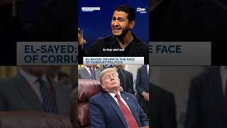 El-Sayed: Trump Is The Ultimate Face Of A Corrupt Political Disease