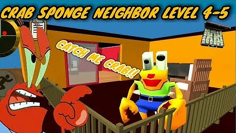 CRAB SPONGE NEIGHBOR! LEVEL 4-5!! | ANDROID FLICKS