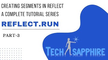 Creating Segments in Reflect – A Complete Tutorial Series REFLECT.RUN