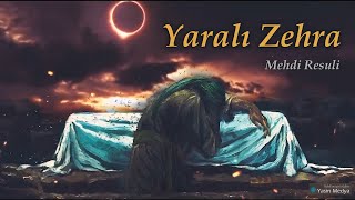 Yaralı Zehra - Hz Fatıma Mersiye - Mehdi Resuli Resimi