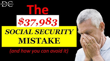 The $37,983 Social Security Mistake (and how you can avoid it)