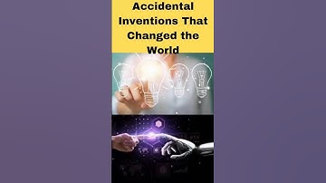 Accidental Inventions That Changed the World!🤔😮