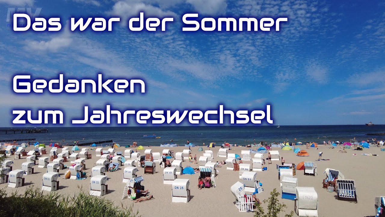 Das war der Sommer Gedanken zum Jahreswechsel YouTube