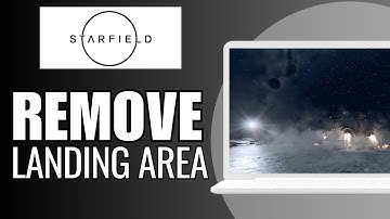 How To Remove The Landing Area in Starfield - Full Guide