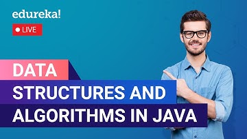 Data Structures and Algorithms in Java  | Java Training | Edureka | Java  Live