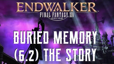 Buried Memory - The Story of Final Fantasy XIV Endwalker 6.2