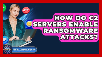 How Do C2 Servers Enable Ransomware Attacks? - Virtual Communication Hub
