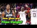 How Good Was PRIME Dwight Howard Actually?