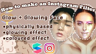 Glow + Glowing Face Filter | How to make an Instagram filter | Spark Ar Tutorial