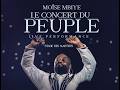 Moïse Mbiye LE CONCERT DU PEUPLE FULL LIVE PERFORMANCE STADE DES MARTYRS 