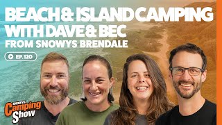Ep 120 - Beach Island Camping With Dave Bec From Snowys Brendale