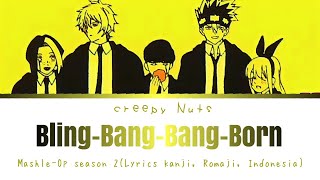 Creepy Nuts -- Bling-Bang-Bang-Born Mashle-Op Seoson 2 (Lyrics kanji, Romaji, Indonesia)