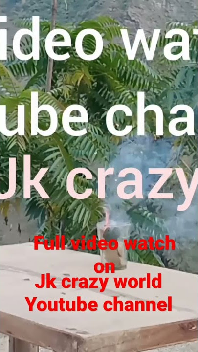 full video watch on YouTube channel                    jk crazy world