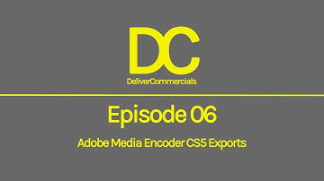 Episode 06 - Adobe Media Encoder CS5 Exports