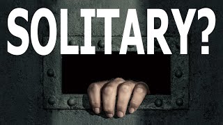 Why Do We Still Use Solitary Confinement?