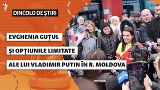 Dincolo De Știri Evghenia Guțul Și Opțiunile Limitate Ale Lui Vladimir Putin În Moldova