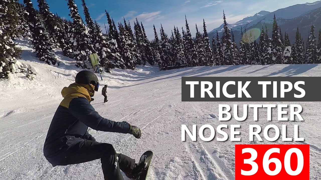 Snowboarding Trick Tips Butter Nose Roll 360 Cab Youtube with Snowboard Tricks Nose Roll
